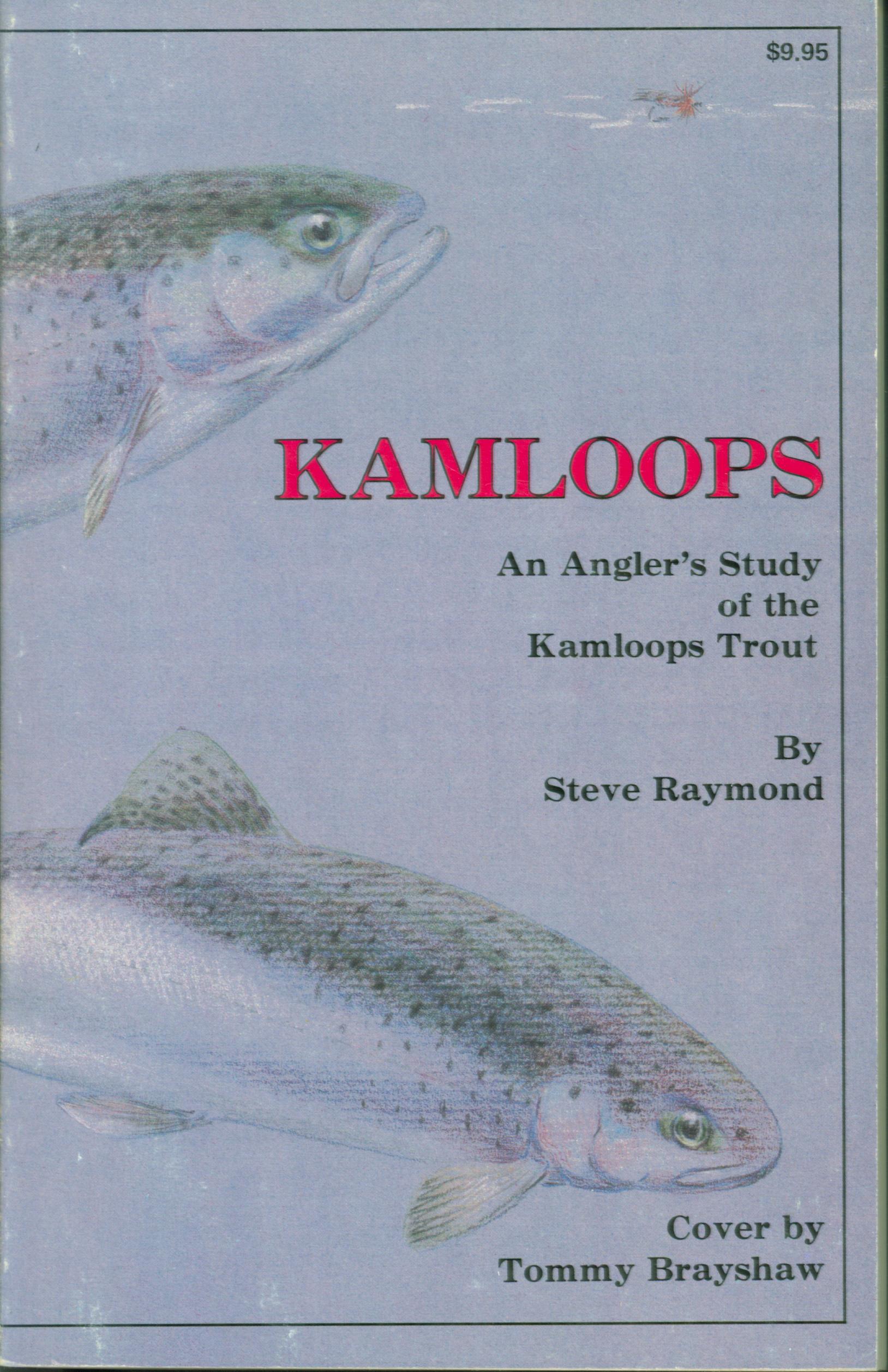 KAMLOOPS--an angler's study of the Kamloops trout. 